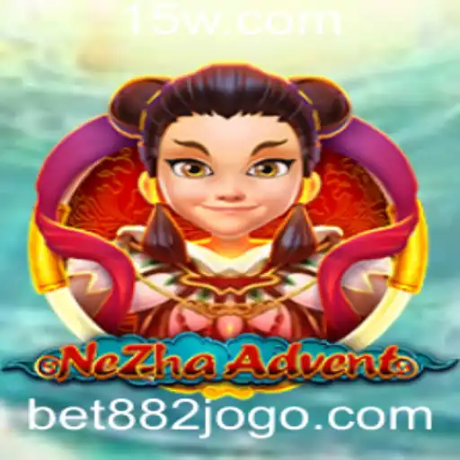 Explorando as Aventuras de NeZhaAdvent e o Fenômeno Bet 882